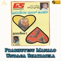 Prabhuyesu Manalo Undagaa Bayamela